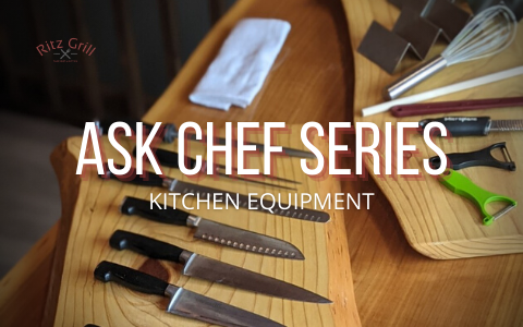 Chef Series: Recommended Kitchen Equipment