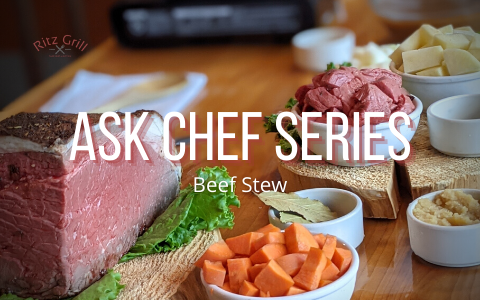 Ask Chef Series: Beef Stew
